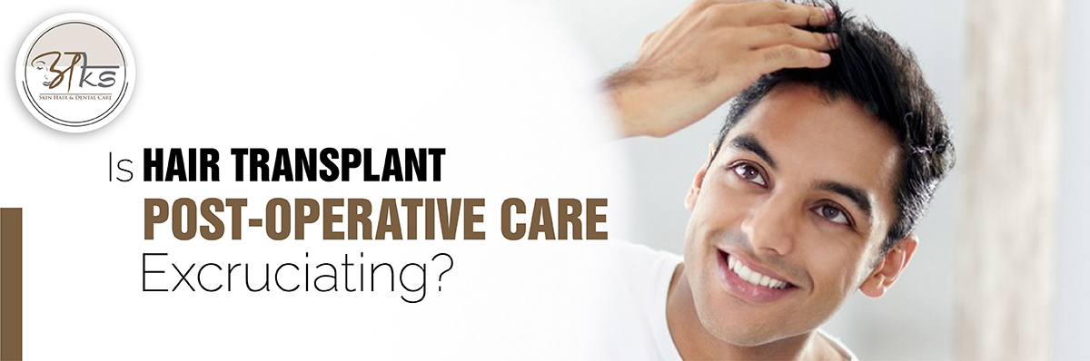 Is Hair Transplant Post-Operative Care Excruciating