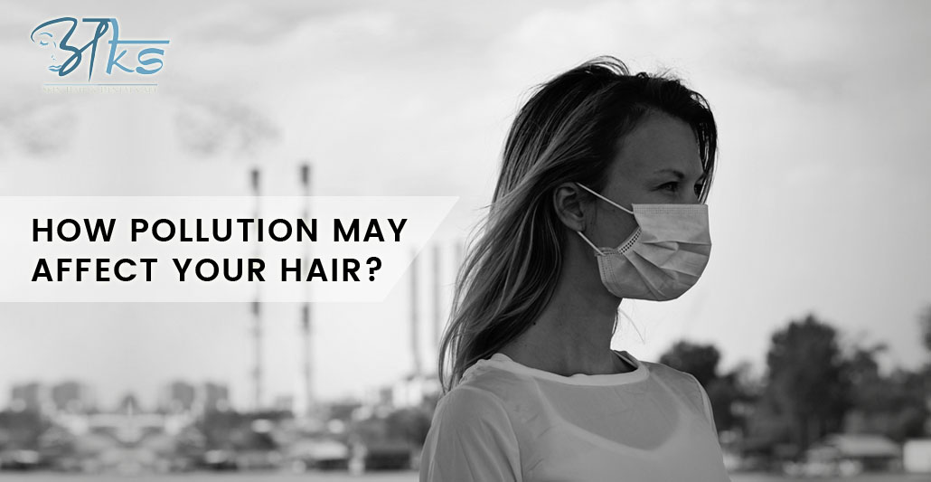 How Pollution May Affect Your Hair